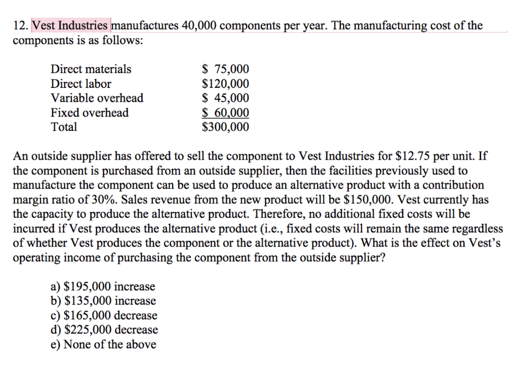 Solved 12. Vest Industries manufactures 40,000 components | Chegg.com