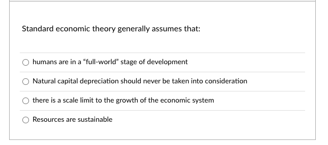 Solved Standard economic theory generally assumes that: | Chegg.com