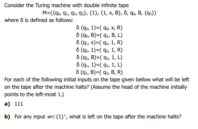 Solved Consider the Turing machine with double infinite tape | Chegg.com