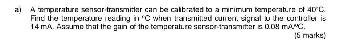 Solved a) A temperature sensor-transmitter can be calibrated | Chegg.com