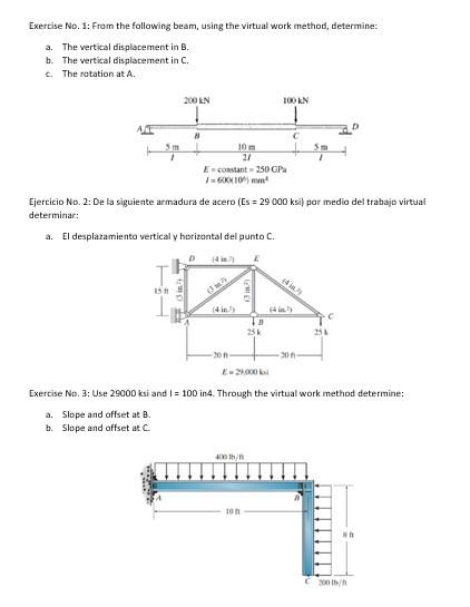 Exercise No. 1: From the following beam, using the virtual work method, determine: a. The vertical displacement in B. b. The