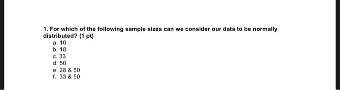 Solved 1. For which of the following sample sizes can we | Chegg.com