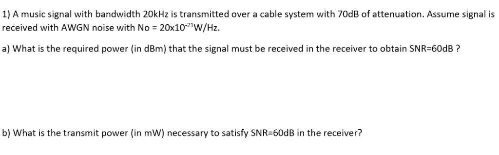 Solved 1) A music signal with bandwidth 20kHz is transmitted | Chegg.com