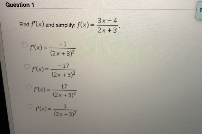 Solved Question 1 Find f(x) and simplify: f(x)- 3x -4 2x +3 | Chegg.com