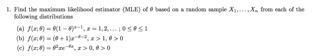 Solved 1. Find The Maximum Likelihood Estimator (MLE) Of θ | Chegg.com