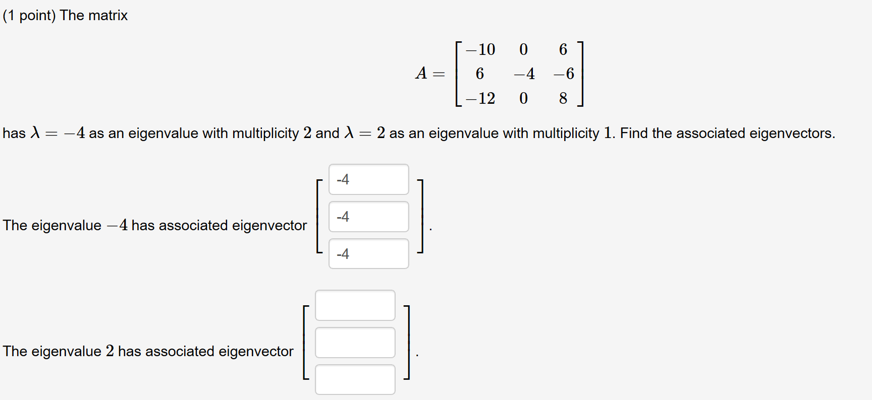 Solved (1 point) The matrix has λ=−4λ=−4 as an eigenvalue | Chegg.com