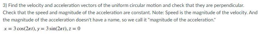 Solved Find the velocity and acceleration vectors of the | Chegg.com