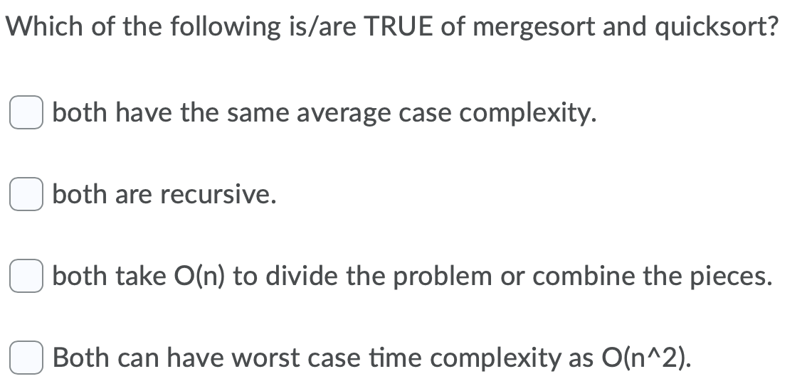 Solved Which Of The Following Is/are TRUE Of Mergesort And | Chegg.com