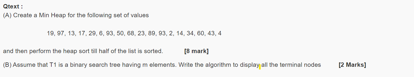 Solved Qtext: (A) Create A Min Heap For The Following Set Of | Chegg.com