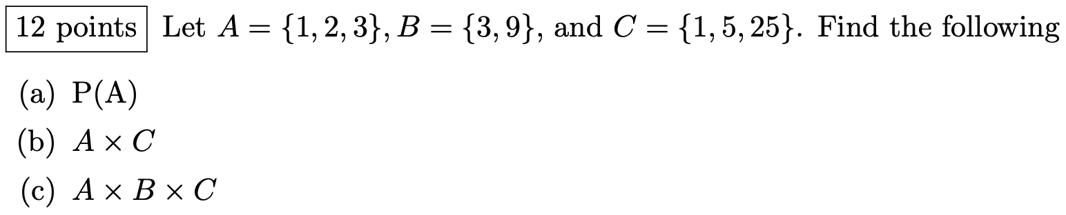 Solved 12 points Let A = {1, 2, 3}, B = {3,9}, and C = {1,5, | Chegg.com