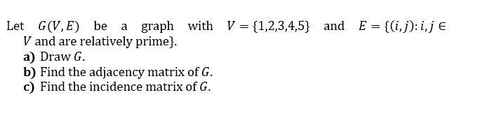 Solved Let G( VE) be a graph with V = {1,2,3,4,5} and E = | Chegg.com