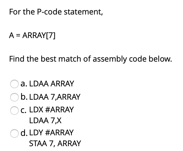 Solved For the P-code statement, A = ARRAY[7] Find the best | Chegg.com