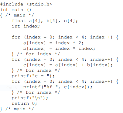 Solved #include int main() { /* main */ float a[4], [4], | Chegg.com