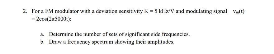 Solved For a FM modulator with a deviation sensitivity | Chegg.com