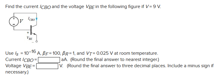 Solved Find The Current Icbo And The Voltage Vbe In The 