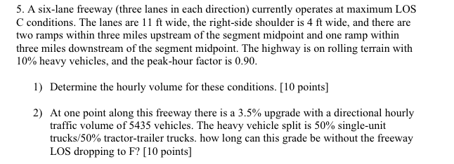 Solved 5. A six-lane freeway (three lanes in each direction) | Chegg.com