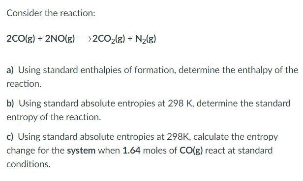 Solved Consider the reaction: 2CO(g) + 2NO(g)—+2CO2(g) + | Chegg.com