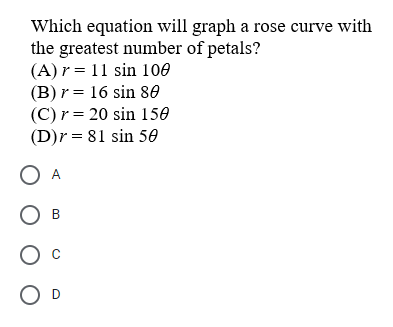 Solved Which equation will graph a rose curve with the | Chegg.com