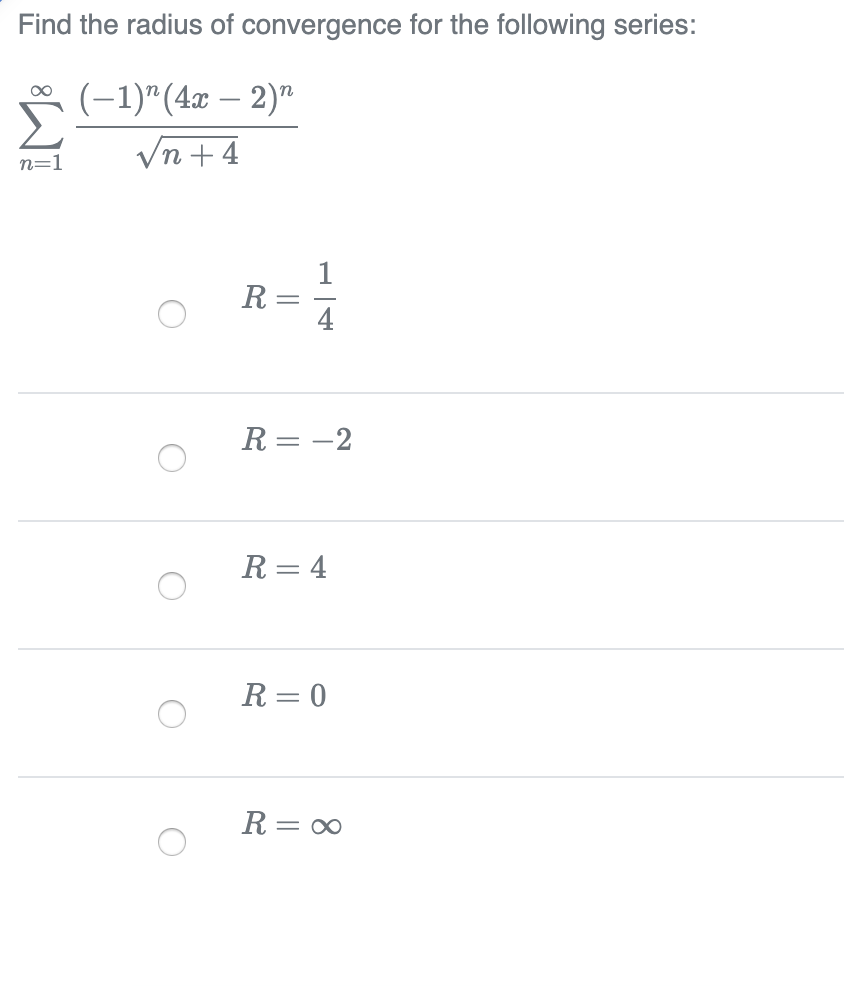 Solved Find The Radius Of Convergence For The Following | Chegg.com