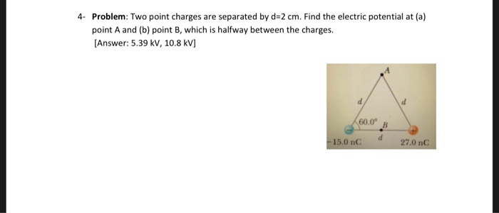 Solved Problem: Two point charges are separated by d-2 cm. | Chegg.com