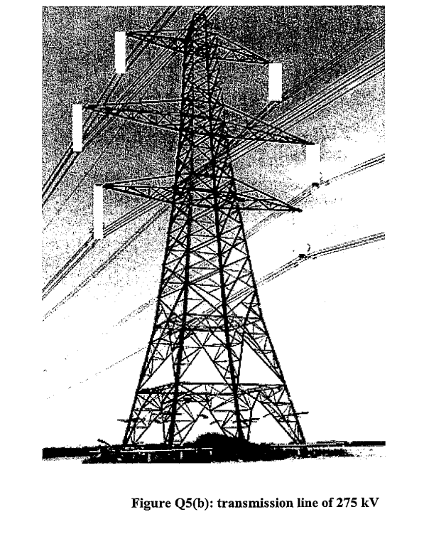 Solved Figure Q5(b) Shows A Transmission Line Of 275kV. As A | Chegg.com