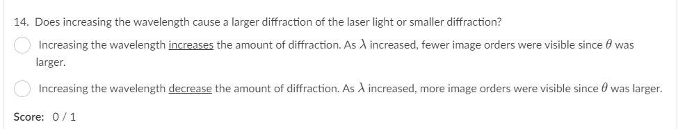 Solved 14. Does increasing the wavelength cause a larger | Chegg.com