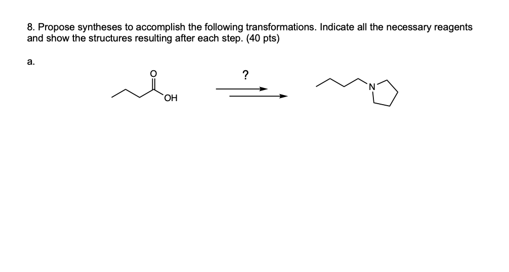 Solved 8. Propose Syntheses To Accomplish The Following | Chegg.com