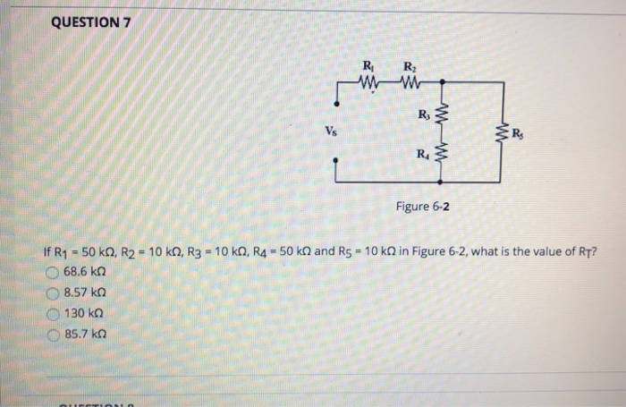 Solved QUESTION 7 Ri Rs R4 Figure 6-2 If R1-50 kQ, R2 = 10 | Chegg.com