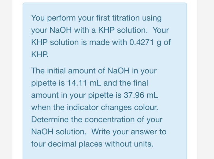 Solved You perform your first titration using your NaOH with | Chegg.com