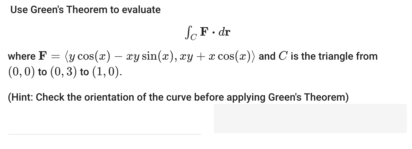 Solved Use Green's Theorem To Evaluate ∫CF⋅dr Where | Chegg.com