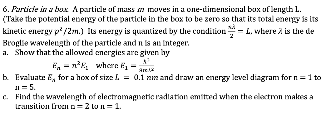 Solved 6. Particle in a box. A particle of mass m moves in a | Chegg.com