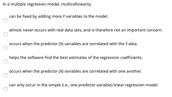 Solved In a multiple regression model, multicollinearity can | Chegg.com