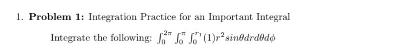 Solved 1. Problem 1: Integration Practice for an Important | Chegg.com