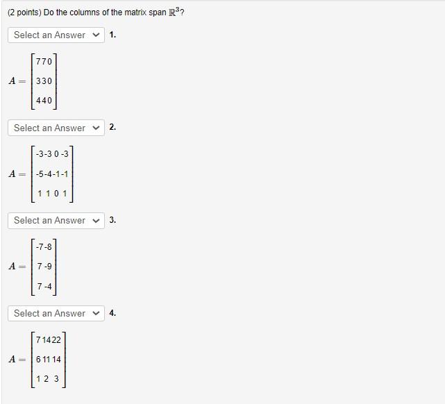 Solved (2 points) Do the columns of the matrix span R? | Chegg.com