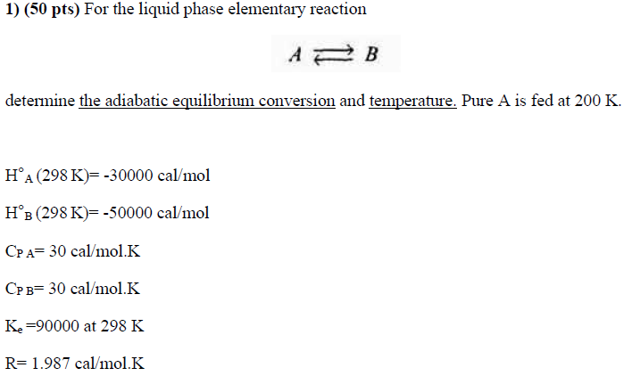 Solved 1) (50 pts) For the liquid phase elementary reaction | Chegg.com