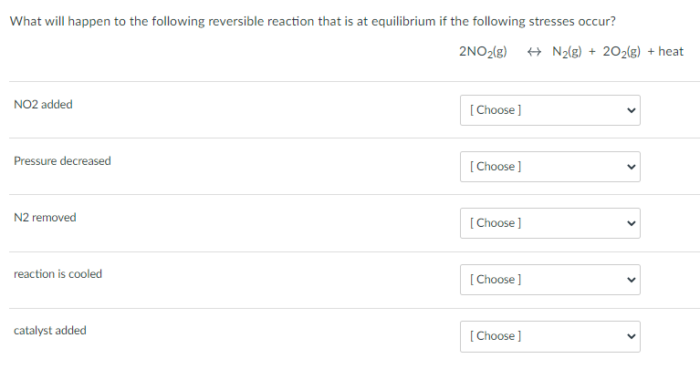 Solved Choices: 1. Equilibrium shifts right 2. Equilibrium | Chegg.com