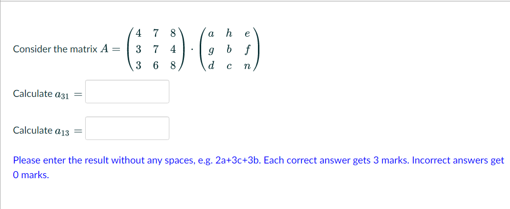 Solved Consider the matrix A=⎝⎛433776848⎠⎞⋅⎝⎛agdhbcefn⎠⎞ | Chegg.com