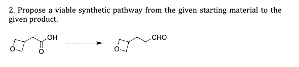 Solved 2. Propose a viable synthetic pathway from the given | Chegg.com