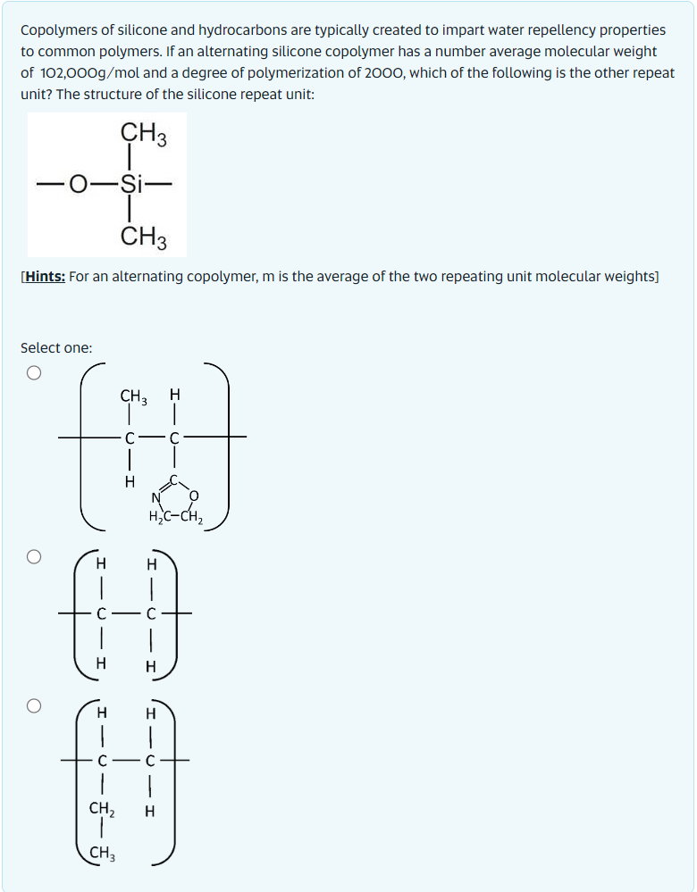Solved Copolymers of silicone and hydrocarbons are typically | Chegg.com
