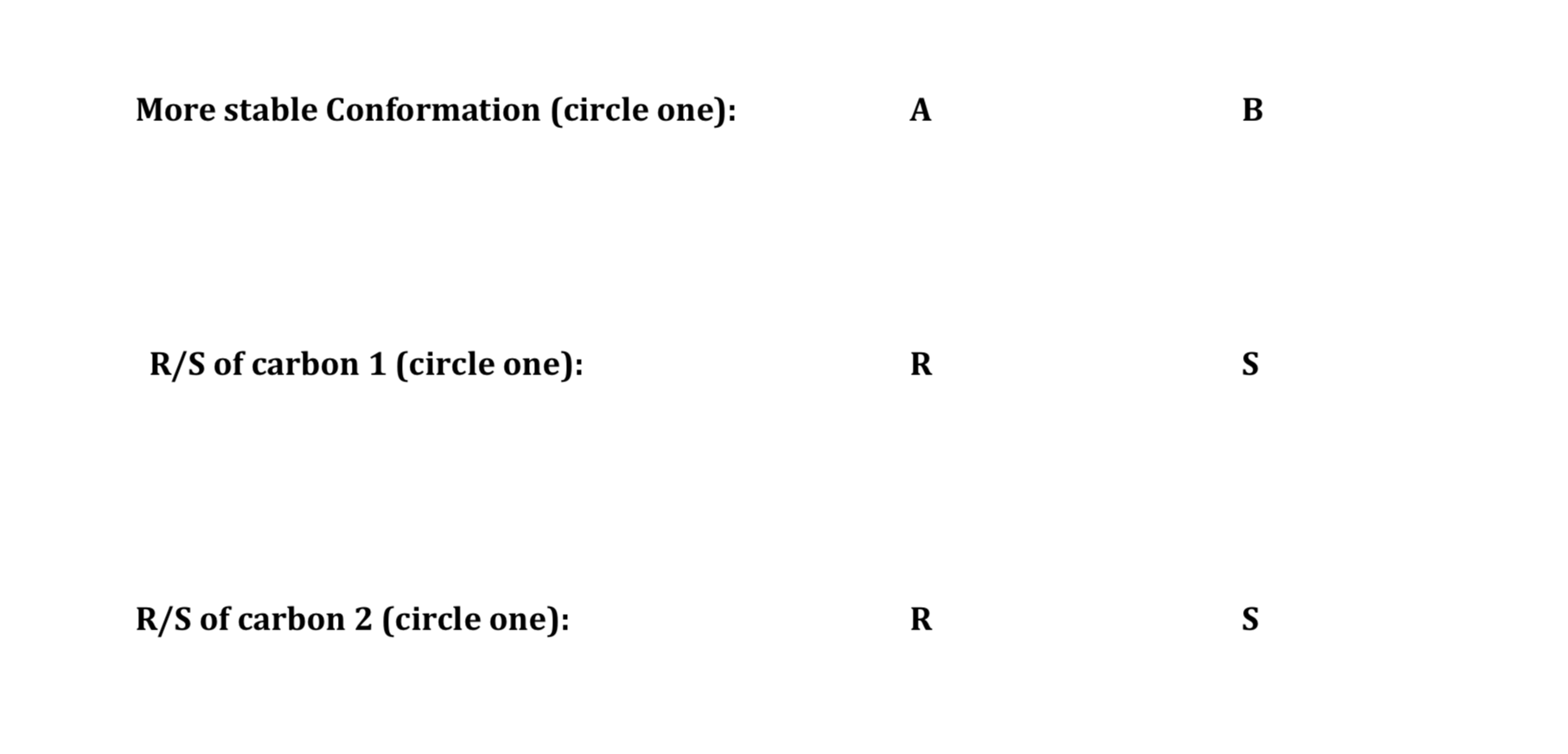 More stable Conformation (circle one): A B R/S of | Chegg.com