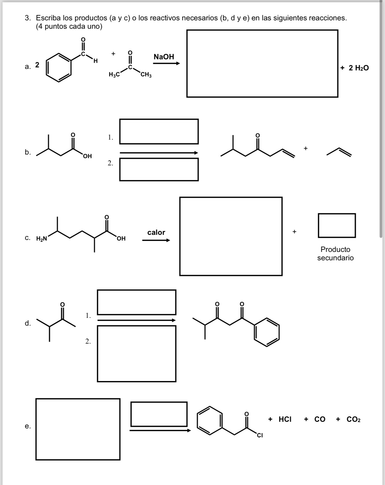 3. Escriba los productos ( \( a \) y c) o los reactivos necesarios ( \( b, d \) y e ) en las siguientes reacciones. (4 puntos