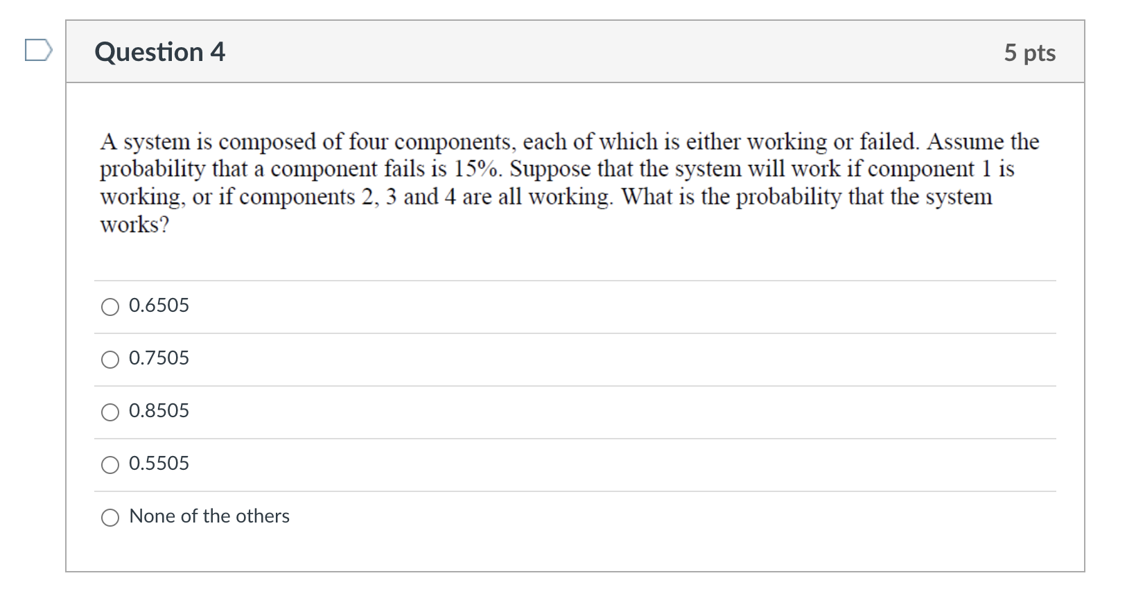 Solved Question 4 5 pts A system is composed of four | Chegg.com