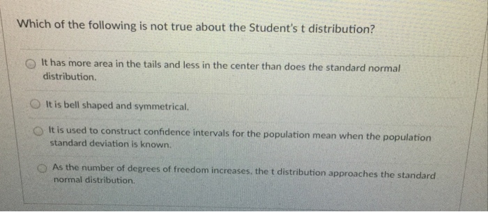 which of the following is not true about the student's t distribution