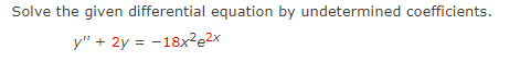 Solved Solve the given differential equation by undetermined | Chegg.com