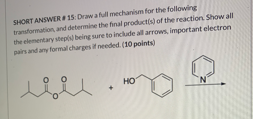 Solved SHORT ANSWER # 15: Draw a full mechanism for the | Chegg.com