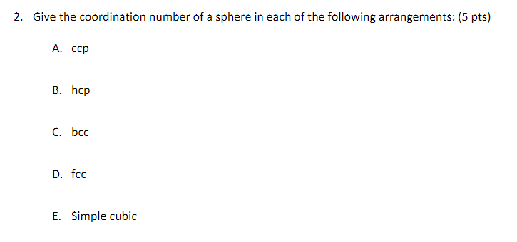 Solved 2. Give the coordination number of a sphere in each | Chegg.com
