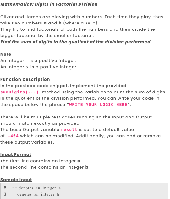 Mathematics: Digits in Factorial Division
Oliver and James are playing with numbers. Each time they play, they
take two numbe