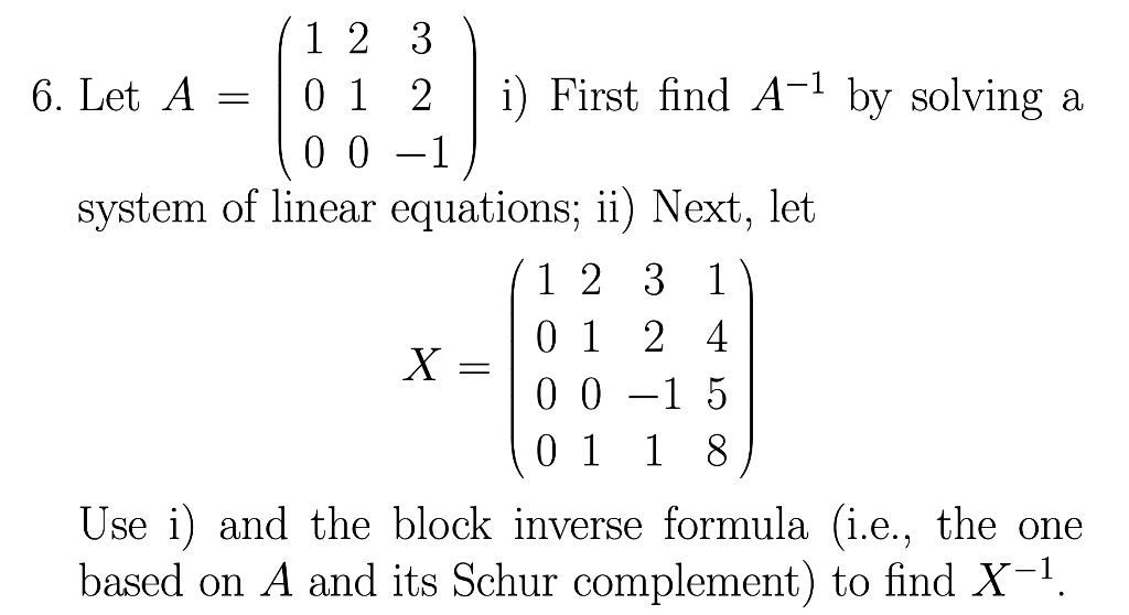 Solved = 1 2 3 6. Let A 0 1 2 i) First find A-1 by solving a | Chegg.com