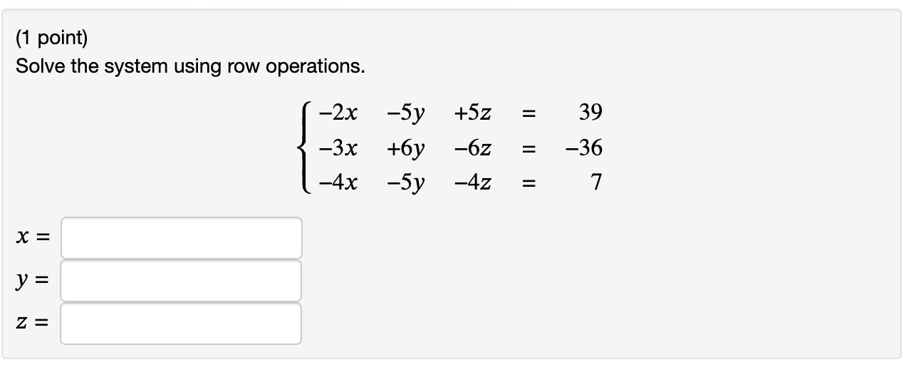 Solved Solve the system using row operations. | Chegg.com