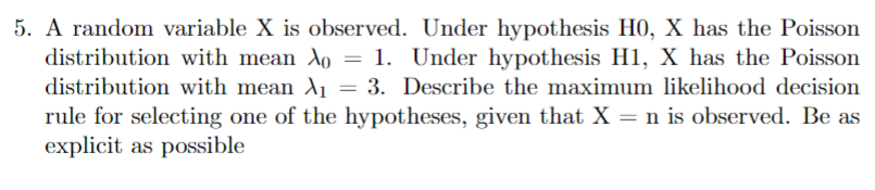 Solved 5. A random variable X is observed. Under hypothesis | Chegg.com